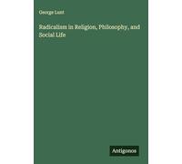 Radicalism in Religion, Philosophy, and Social Life