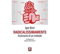 Radicalissimamente. Dizionario di un metodo