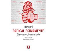 Radicalissimamente. Dizionario di un metodo