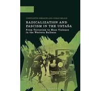 Radicalization and Fascism in the Ustaša: From Terrorism to Mass Violence in the Western Balkans