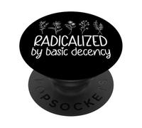 Radicalized By Basic Decency Democracy No Kings in America PopSockets PopGrip Adesivo