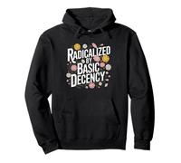 Radicalized By Basic Decency Fiori Pastello Attivismo Felpa con Cappuccio