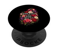 Radicalized by Basic Decency Shirt Women Floral PopSockets PopGrip Adesivo