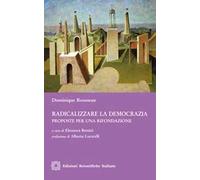 Radicalizzare la democrazia. Proposte per una rifondazione
