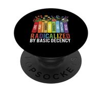 Radicalizzato dalla decenza di base - Gentilezza Giustizia Sociale PopSockets PopGrip Adesivo