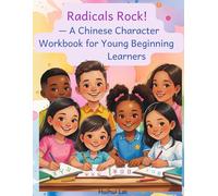 Radicals Rock! - A Chinese Character Workbook for Young Beginning Learners