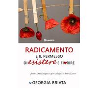Radicamento e il permesso di esistere e fiorire fuori dall'albero genealog...