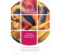 Radicati nella parola. Lectio divina sulle letture feriali del tempo di Quaresima