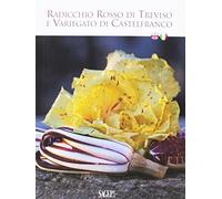 Radicchio Rosso di Treviso e Variegato di Castelfranco. Ediz. bilingue