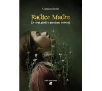 Radice madre. Di corpi, piante e genealogie invisibili