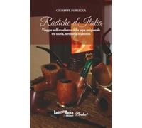 Radiche d’Italia: Viaggio nell’eccellenza della pipa artigianale tra storia, territorio e identità