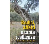 Radici, affetti e tanta resilienza