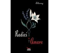 Radici amare. Ediz. a caratteri grandi