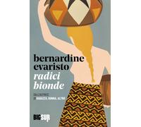 Radici bionde - Evaristo Bernardine
