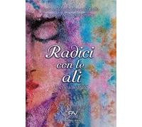 Radici con le ali. Poesie illustrate