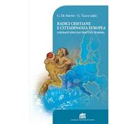 Radici cristiane e cittadinanza europea. A sessant'anni dai Trattati di Roma