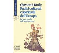Radici culturali e spirituali dell'Europa. Per una rinascita dell'«uomo europeo»