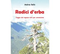 Radici d’erba di Andrea Bello, 2017, Youcanprint