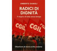 Radici di Dignità: Storia breve della CGIL