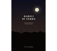 Radici di terra: Vent’anni nel mondo segreto dei predatori di tombe