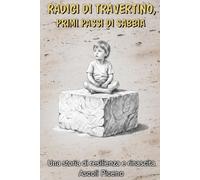 Radici di Travertino, Primi passi di sabbia