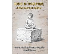 Radici di Travertino, Primi passi di sabbia