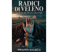 Radici di Veleno: La Terra che Divora i Suoi Figli