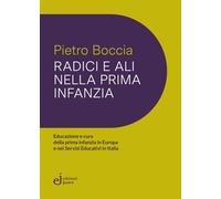 Radici e ali nella prima infanzia - Boccia Pietro