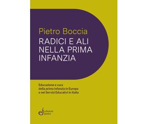 Radici e ali nella prima infanzia - Boccia Pietro
