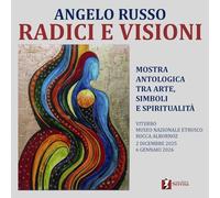 Radici e visioni. Mostra antologica tra arte, simboli e spiritualità