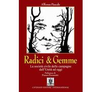 Radici & Gemme. La Società Civile delle Campagne dall'Unità ad Oggi