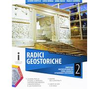 Radici geostoriche. Per le Scuole superiori. Con DVD-ROM. Con e-book. Con espansione online. Dall'impero romano al X secolo-Geografia generale e i continenti (Vol. 2)