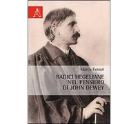 Radici hegeliane nel pensiero di John Dewey