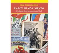 Radici In Movimento. Odissea Di Un Bracciante Del Sud - - 2024