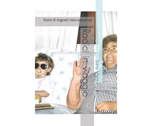 Radici in viaggio: Storie di migranti italo-australiani