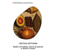Radici invisibili: storie di piante e destini umani