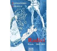 Radici. Poesie (2003-2013)