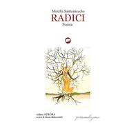 RADICI - Santoniccolo Mirella Mohorovich B. (cur.) - 2025 - Bertoni Editore
