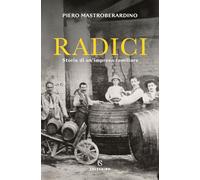 Radici. Storia di un'impresa familiare