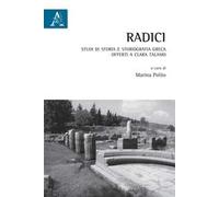 Radici. Studi di storia e storiografia greca offerti a Clara Talamo