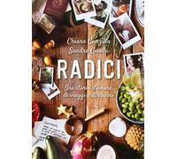 Radici. Una storia d'amore, di viaggio e di cucina