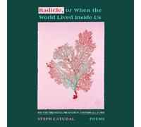 Radicle, or When the World Lived Inside Us: Poems