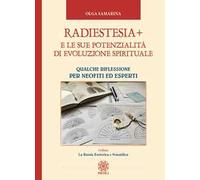 Radiestesia+ e le sue potenzialità di evoluzione spirituale. Qualche riflessione per neofiti ed esperti