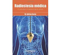 Radiestesia Médica: El péndulo al servicio de la salud