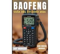RADIO BAOFENG GUÍA DEL USUARIO 2026