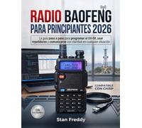 Radio Baofeng para Principiantes 2026: La guía paso a paso para programar el UV-5R, usar repetidores y comunicarse con claridad en cualquier situación