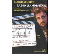 Radio clandestina. Memoria delle Fosse Ardeatine. Con DVD