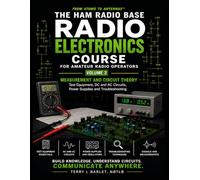 Radio Electronics for Amateur Radio Operators - Measurement And Circuit Theory:: From Atoms to Antennas™: 2