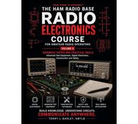 Radio Electronics for Amateur Radio Operators: Volume 5: Advanced Topics and Practical Skills
