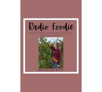 Radio Foodie: Recipes from a Radio Host who loves Jesus and Cooking